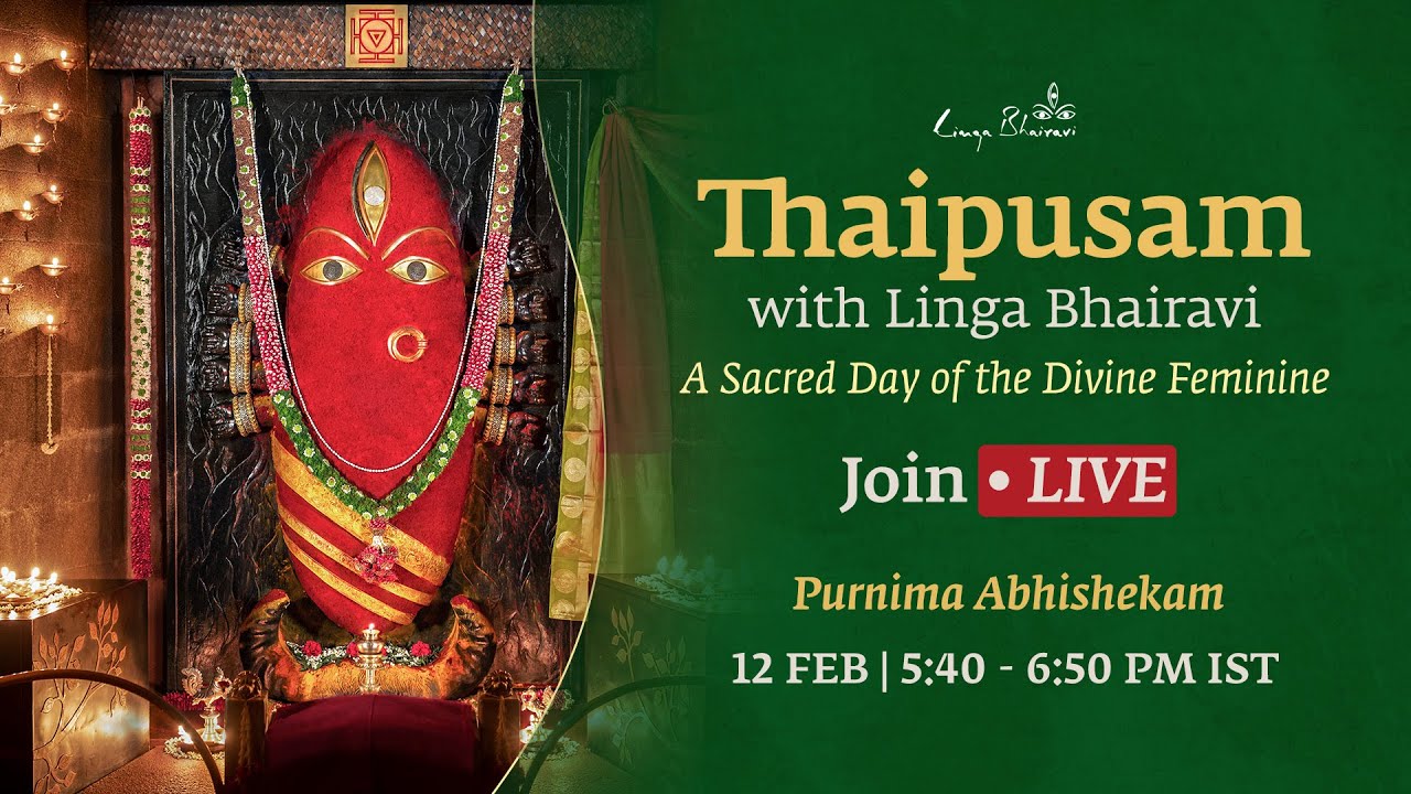 Thaipusam at Linga Bhairavi | Live on 12 Feb 2025 | 5:40 PM - 6:50 PM IST