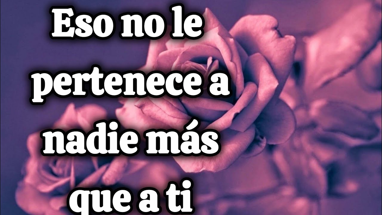 Eso no le pertenece a nadie más que a ti