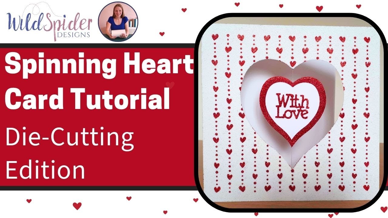 Spinning Heart Card Tutorial - Die-Cutting Edition