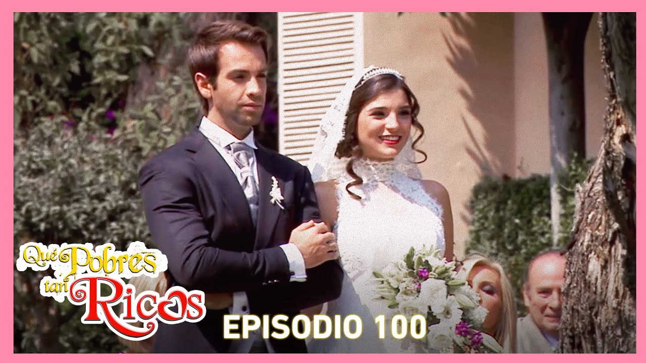 Qué pobres tan ricos: La boda de Macarena y Leonardo | C-100 | tlnovelas
