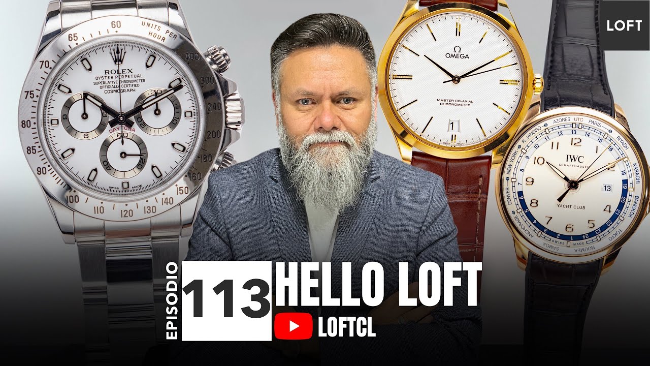 Hello LOFT 113 ¡Relojes exclusivos cada semana! Daytona, Monaco, Seamaster Diver 300 y más!