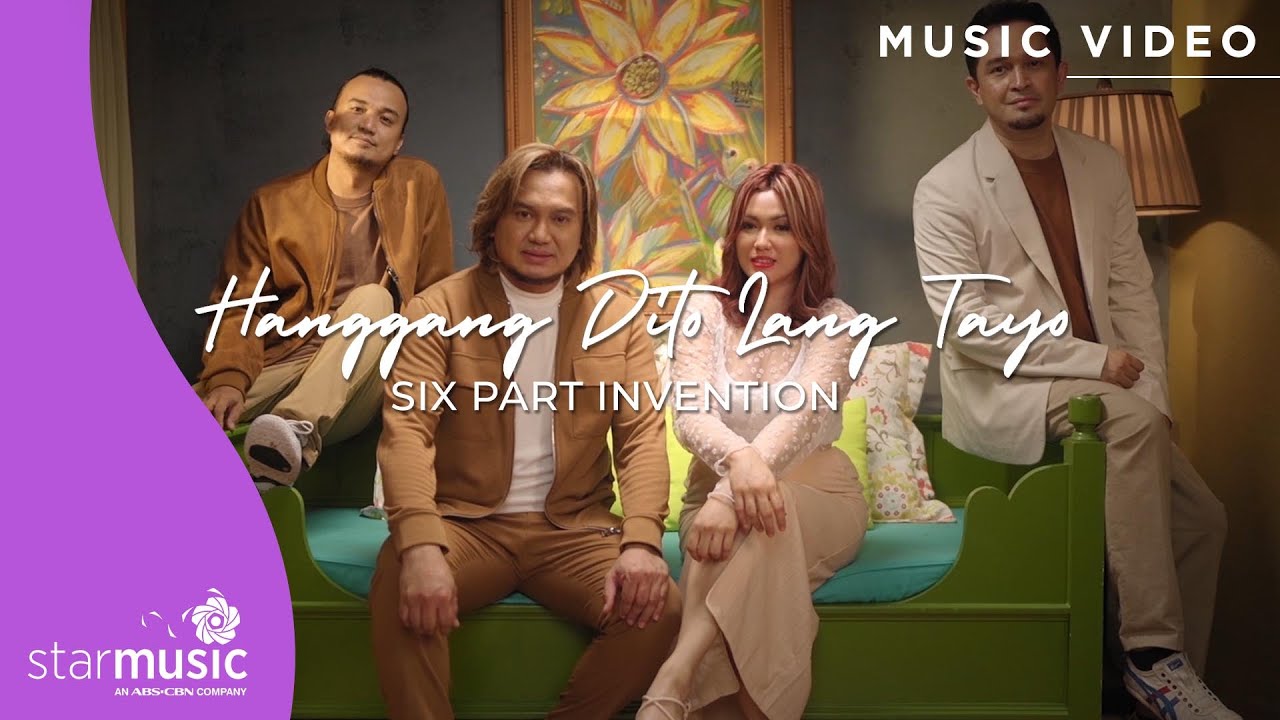 Hanggang Dito Lang Tayo - Six Part Invention (Music Video)