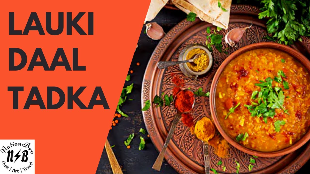 LAUKI DAAL TADKA | LAUKI KI SABZI | LAUKI CHANA DAAL Recipe by NationBro