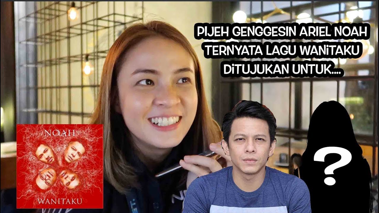 DIGENGGESIN PIJEH LAISSTI , ARIEL NOAH UNGKAP LAGU WANITAKU DITUJUKAN UNTUK ...