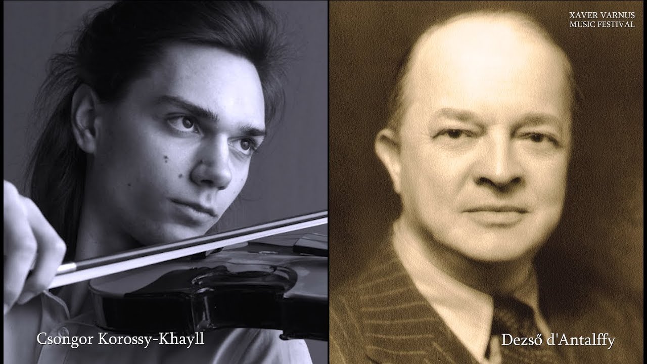 DEZSŐ D'ANTALFFY: FANTASY FOR VIOLIN AND PIANO (1909) - CSONGOR KOROSSY-KHAYLL & EDIT FLIER