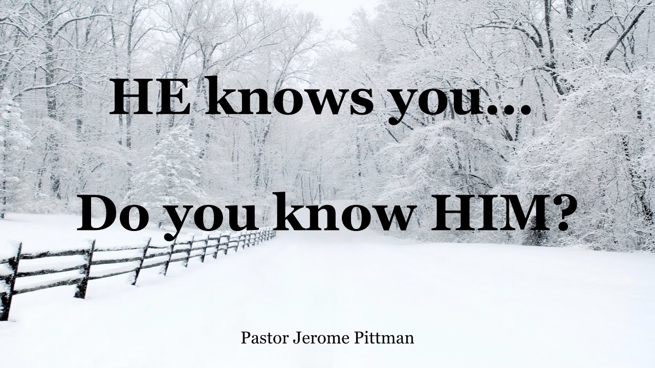 HE Knows You... Do you Know HIM? | 251228 |  Sunday School | Pastor Jerome Pittman