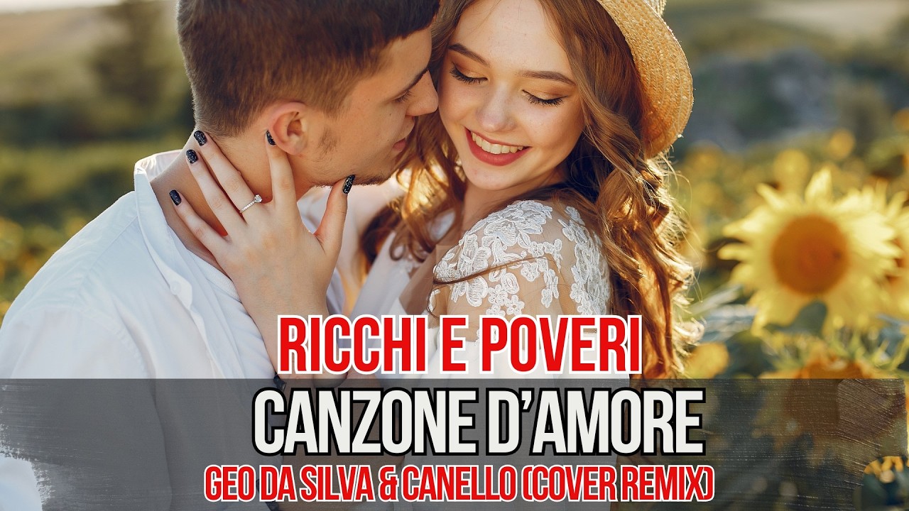 Geo Da Silva & Canello - Canzone D'Amore (Ricchi e Poveri -Dance Cover) instrumental mix