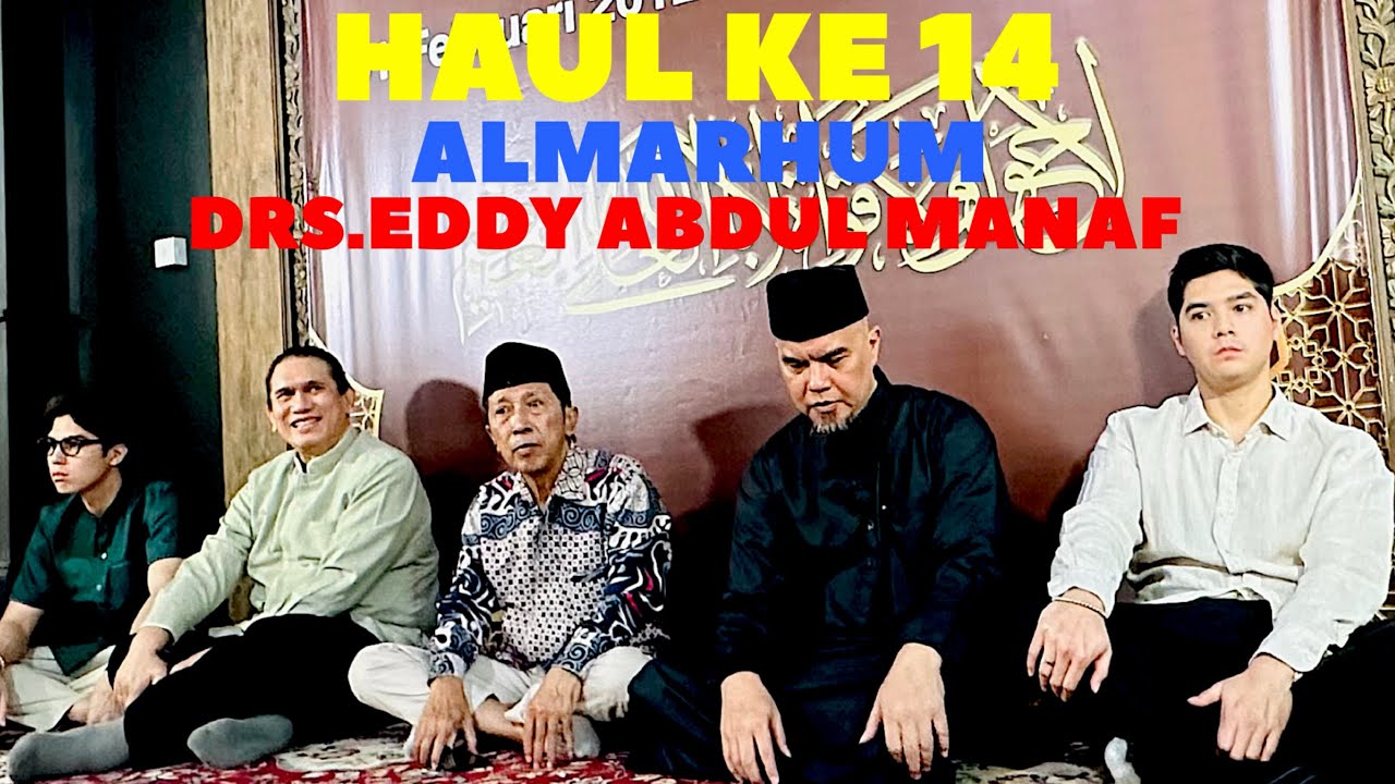 HAUL KE 14 AYAH AHMAD DHANI (ALMARHUM DRS.EDDY ABDUL MANAF)