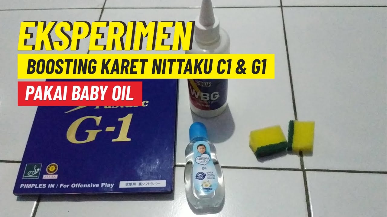 EKSPERIMEN Boosting Karet Nittaku Fastarc G1 dan C1 dengan Baby Oil