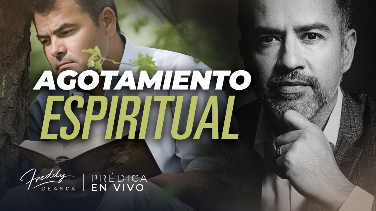 😔 Agotamiento espiritual  |  Freddy DeAnda