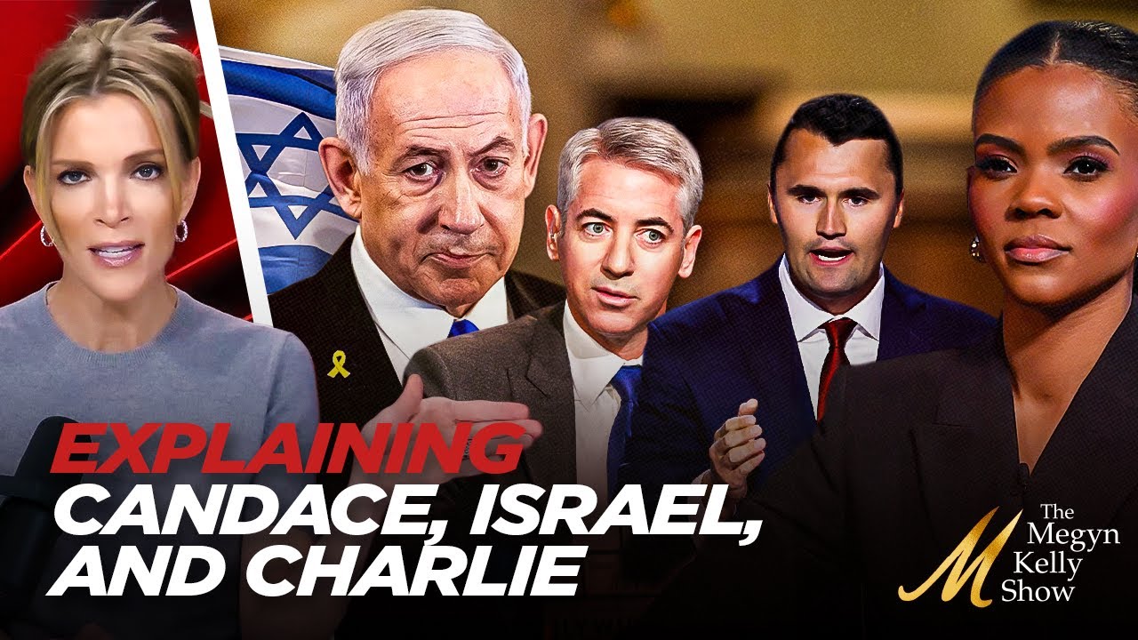 Megyn Kelly Breaks Down the Controversy Surrounding Candace Owens, Ackman, Israel, and Charlie Kirk