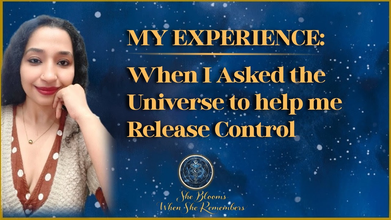 When I asked the universe to help me release control