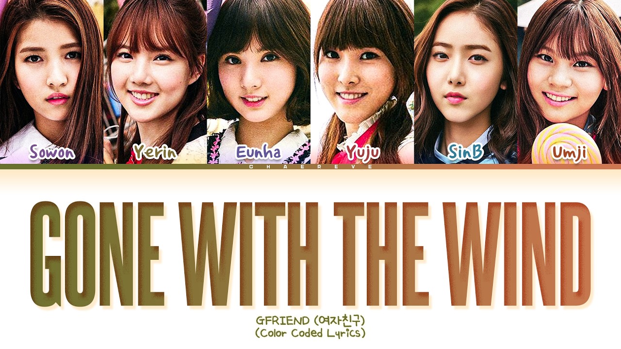 GFRIEND Gone with the wind Lyrics (Color Coded Lyrics)