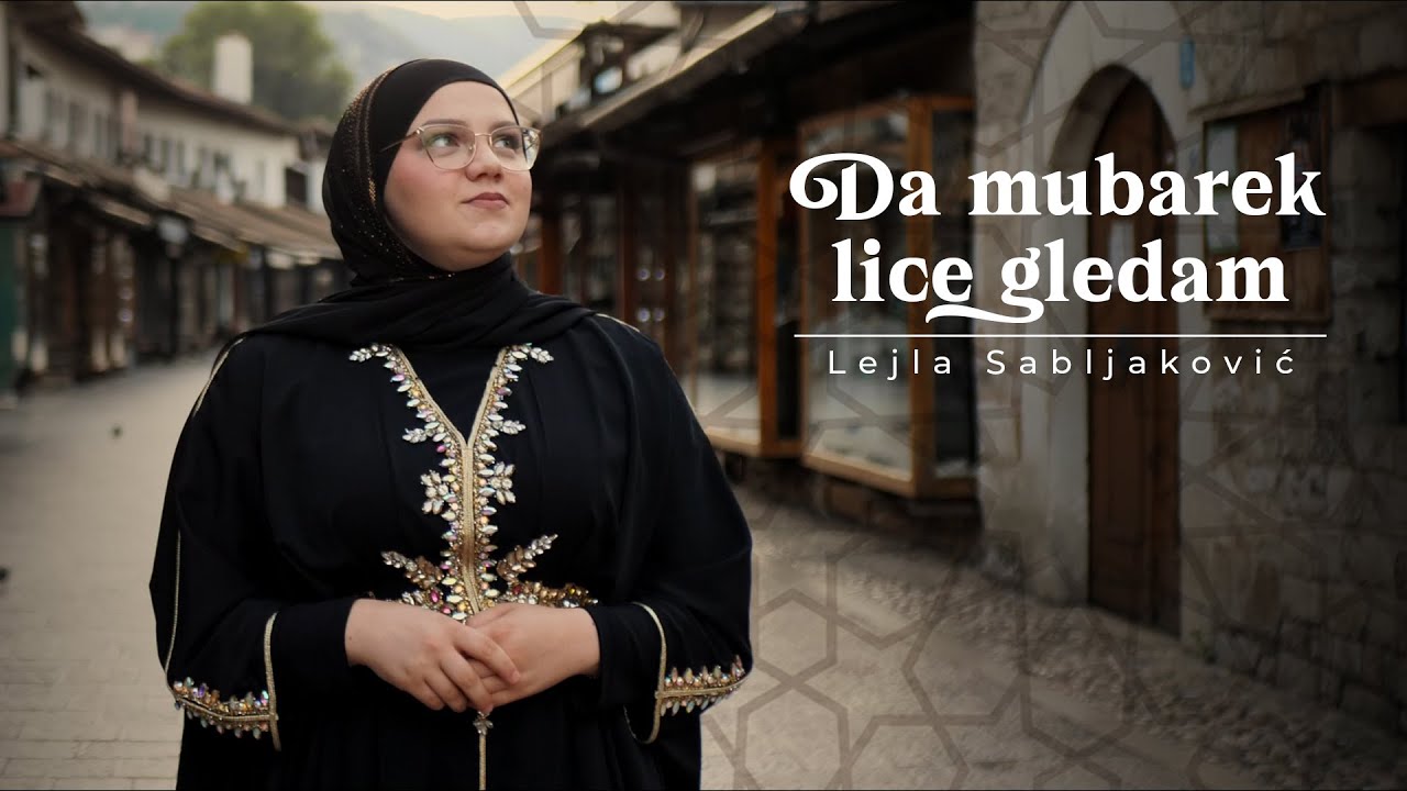 ® DA MUBAREK LICE GLEDAM | Lejla Sabljaković (Official video 2025)
