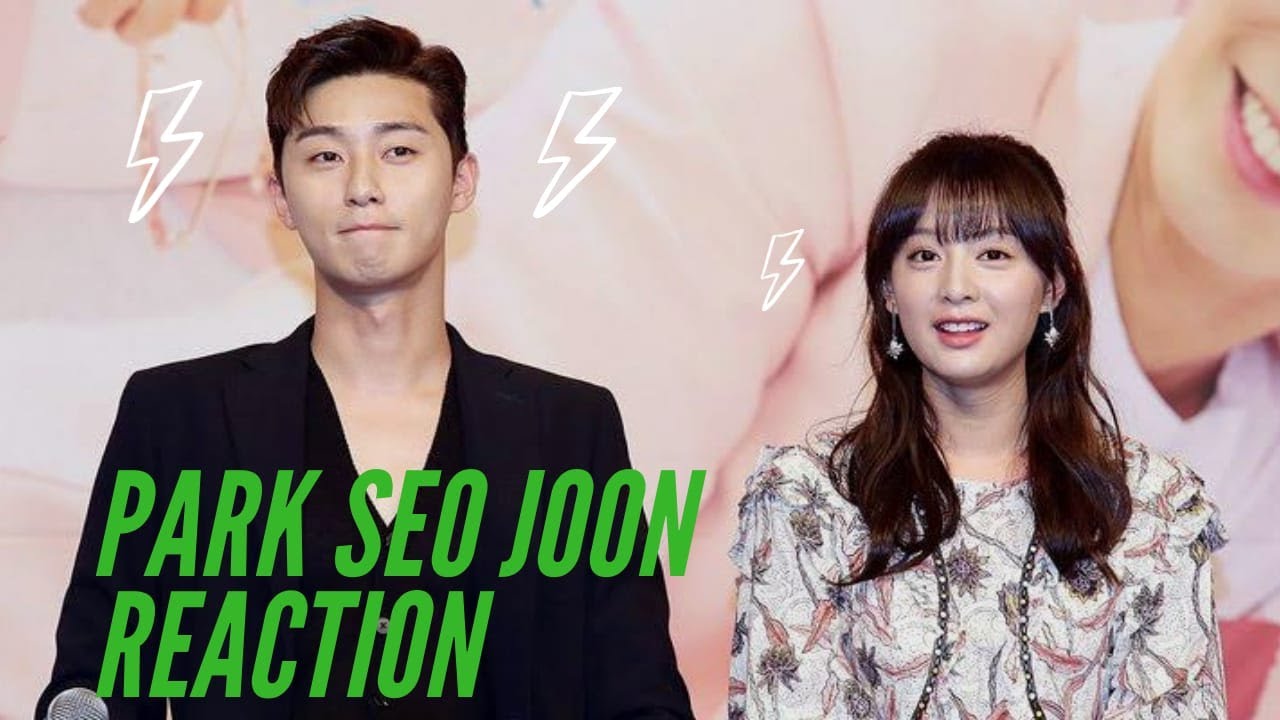 Park Seo Joon's Reactions for His Kiss scenes with Kim Ji Won