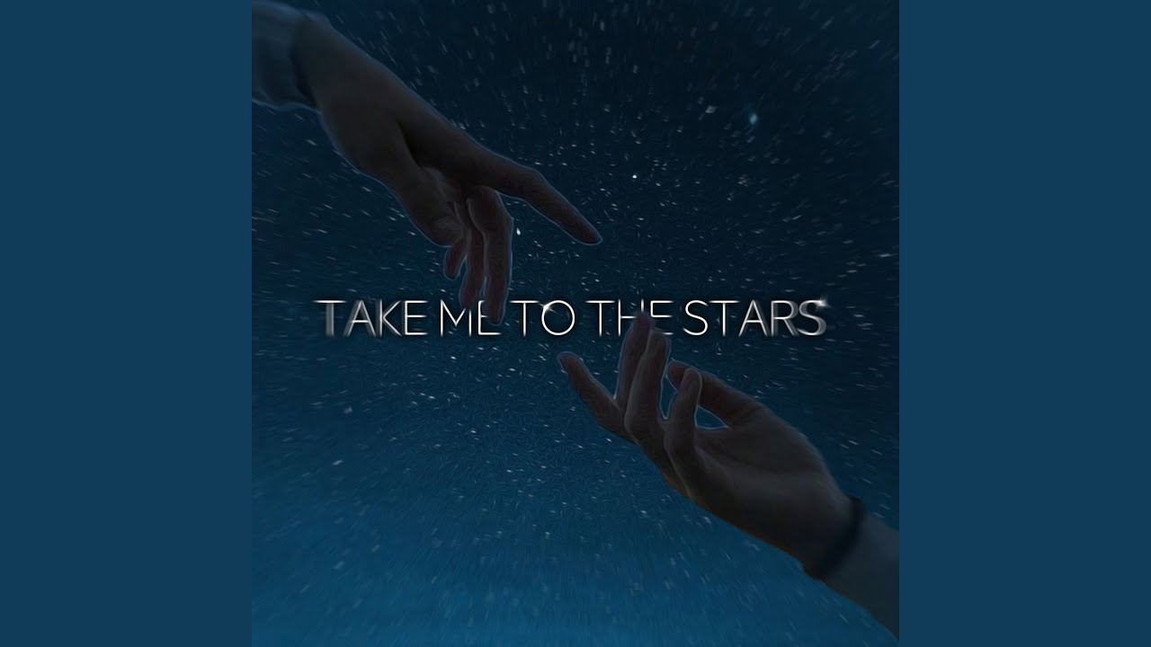 Take Me to the Stars