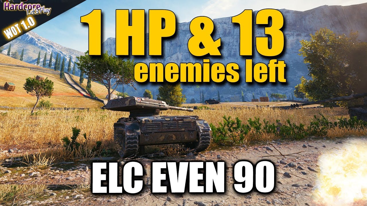 WOT: ELC EVEN 90, с 1HP против 13 врагов  МИР ТАНКОВ