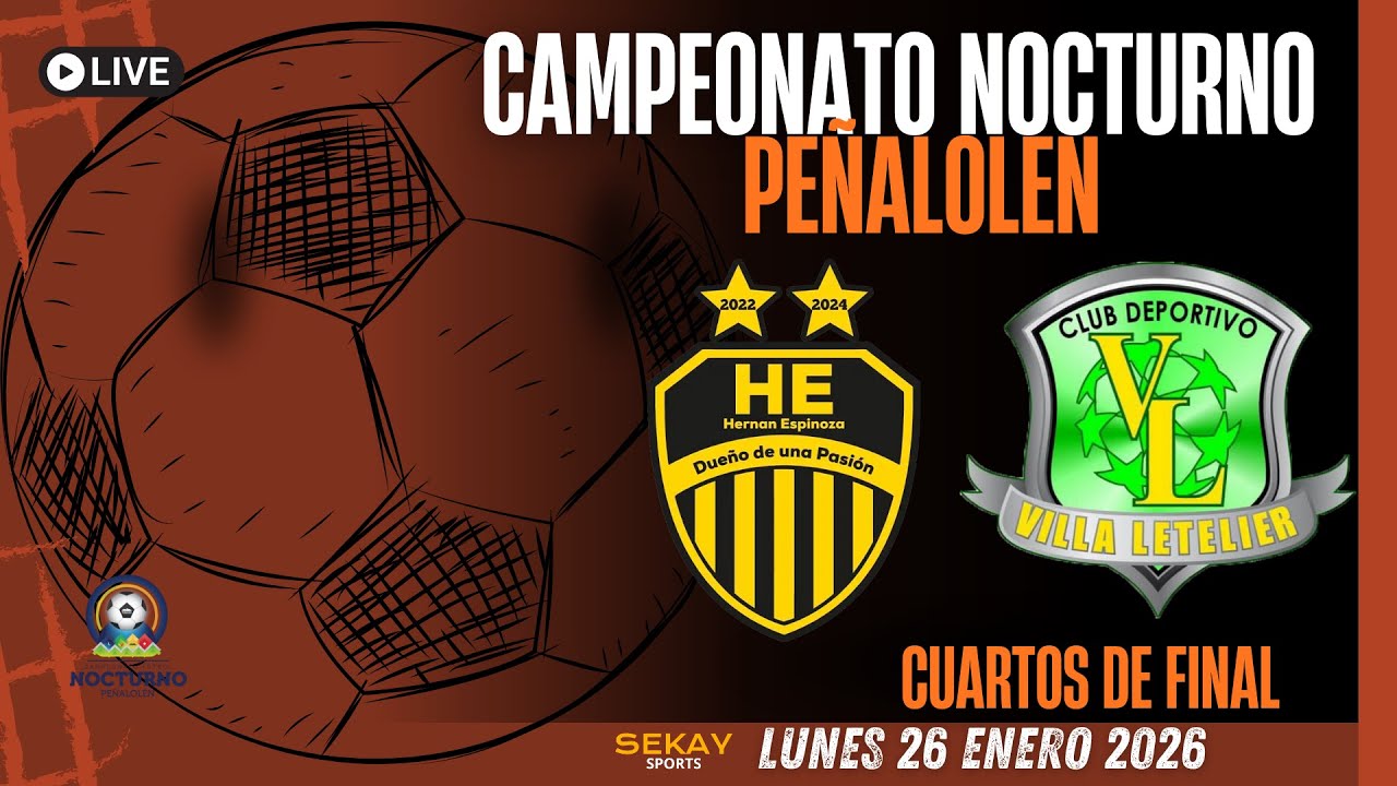 🔴🎥Campeonato NOCTURNO de PE&Ntilde;ALOLEN ⚽🏆2026 - HERNAN ESPINOZA VS VILLA LETELIER