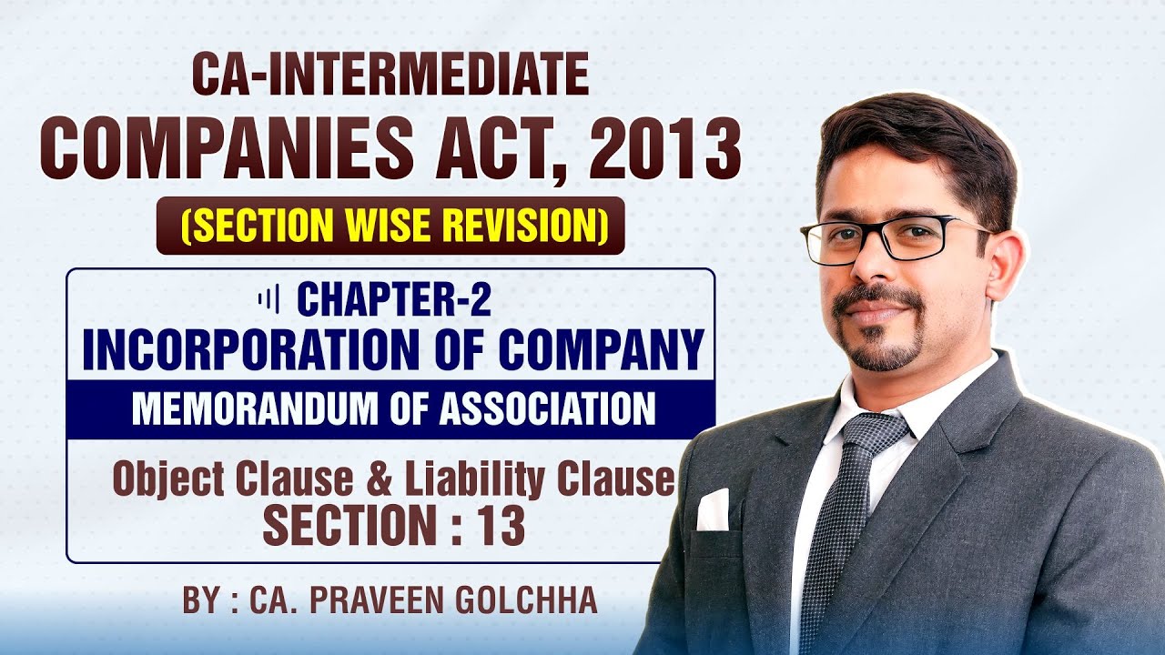 CA Inter Law : CH-2 Incorporation of Company : MOA  Object Clause & Liability Clause Section 13