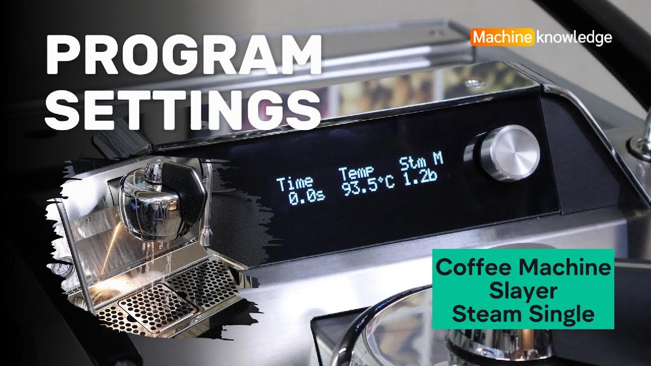 เครื่องชงกาแฟ Slayer Steam Single | EP.3 โปรแกรมการตั้งค่า | Machine knowledge