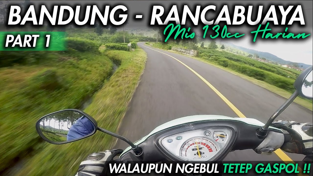 BANDUNG - RANCABUAYA PAKE MIO 130 CC HARIAN APAKAH AMAN ?? | KELUAR ASAP PUTIH TETEP GASPOL #PART 1