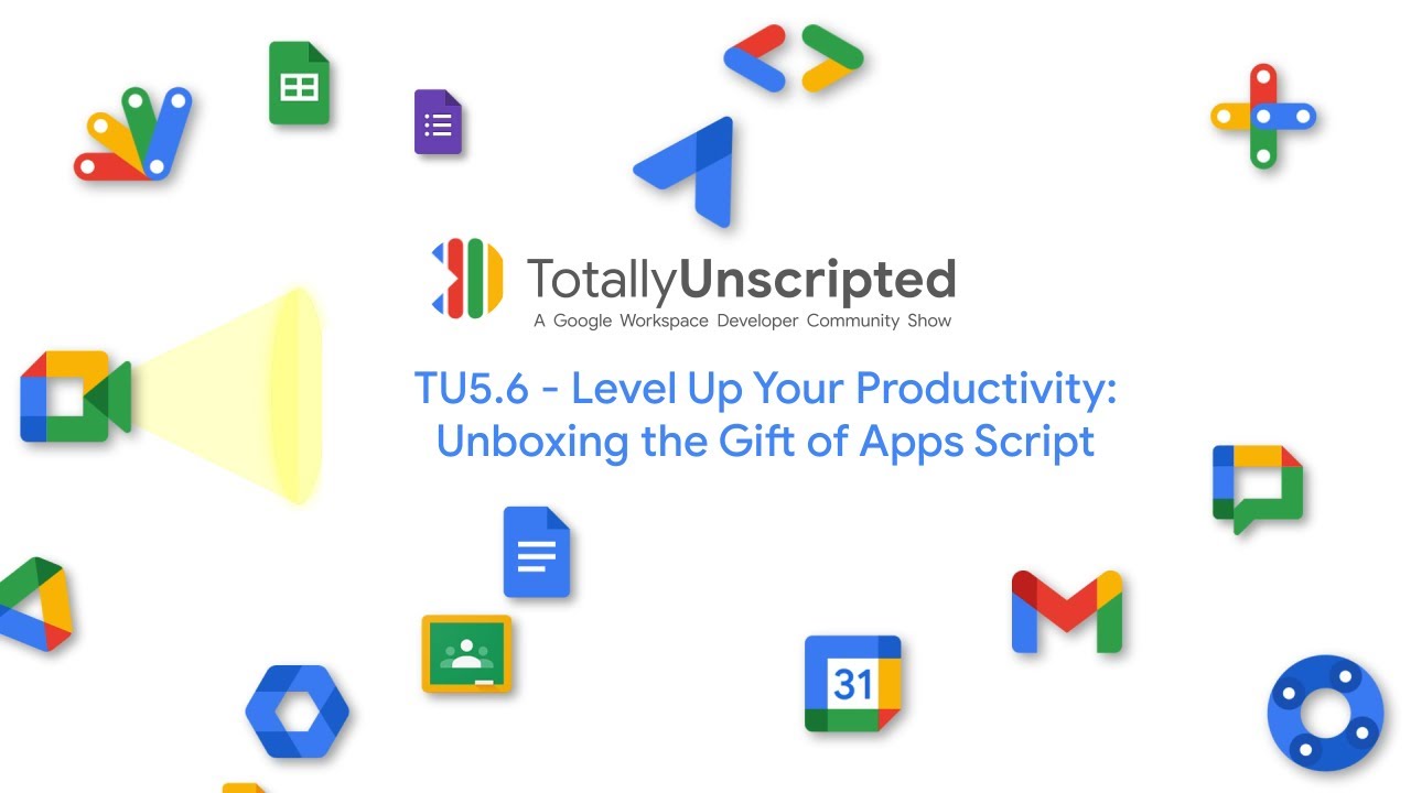 TU5.6: Level Up Your Productivity: Unboxing the Gift of Apps Script