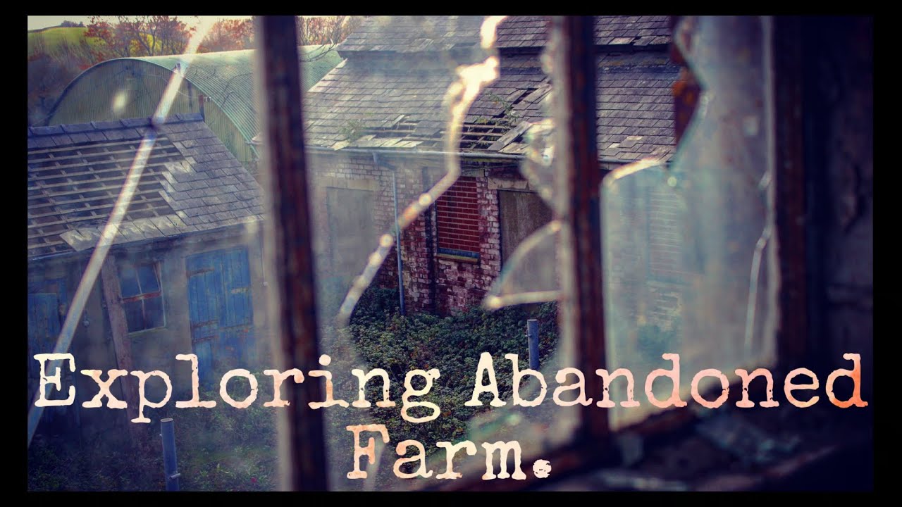 EXPLORING ABANDONED FARM NEWTON ABBOT