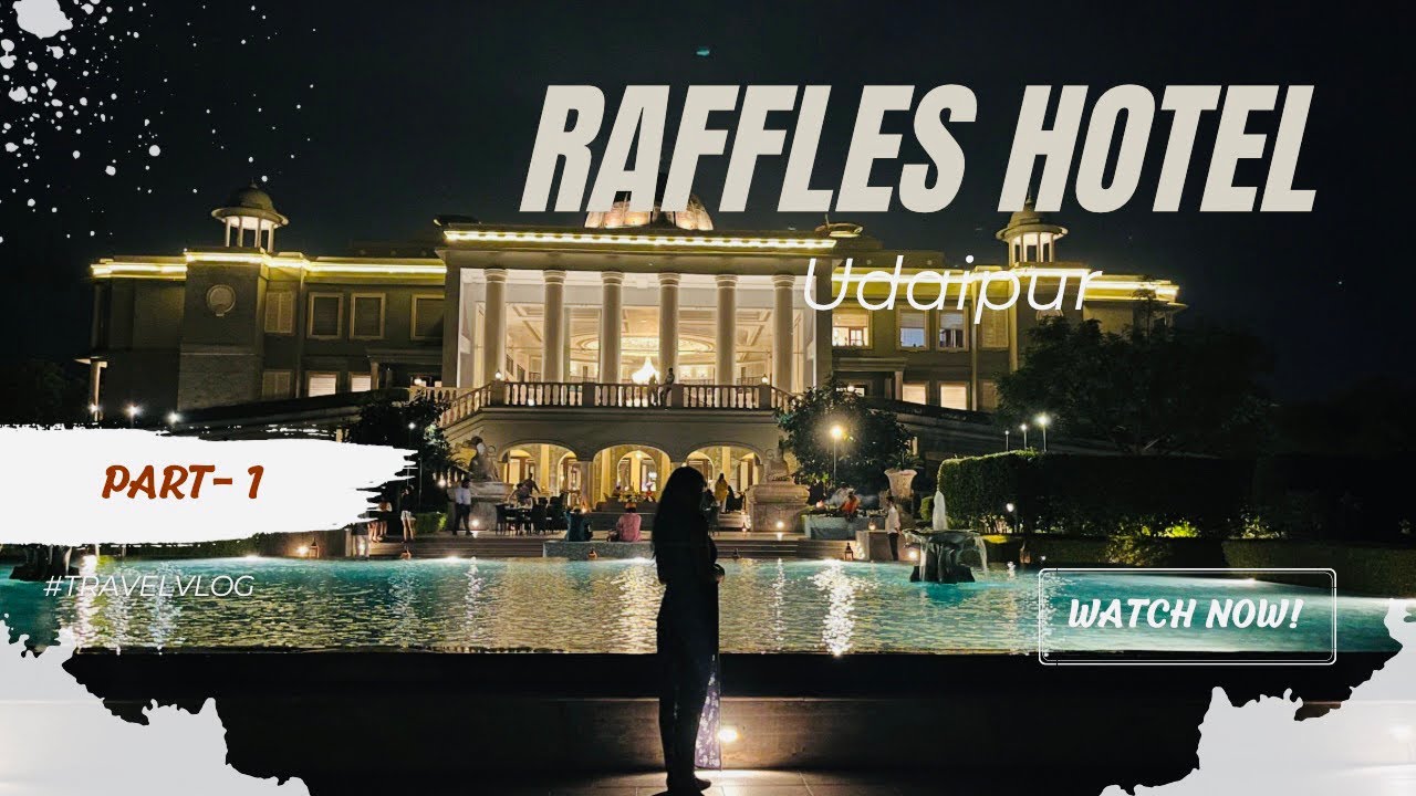Our Staycation at Raffles Hotel Udaipur | FREE stay with Accor ALL Points | Royal Retreat, Rajasthan