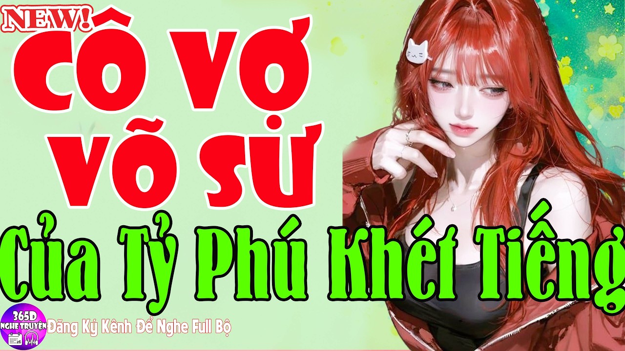 Hay Nhất Tuần Này - CÔ VỢ VÕ SƯ CỦA TỶ PHÚ KHÉT TIẾNG Full - Truyện Ngôn Tình Đặc Biệt
