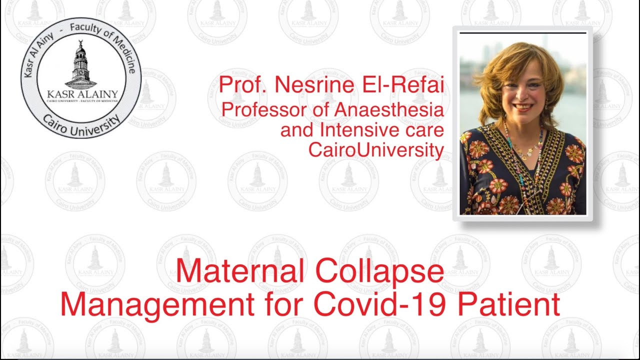Maternal Collapse Management of COVID 19 Patient by Prof  Nesrine El Refai