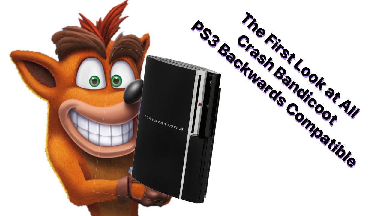 The First Look at All Crash Bandicoot PS3 Backwards Compatible
