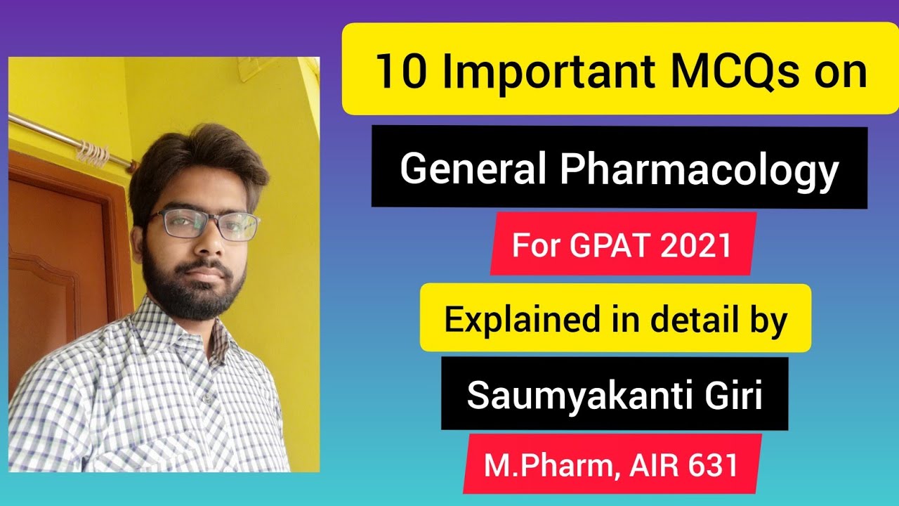 10 important MCQs on general pharmacology (with explanation) for GPAT 2021.