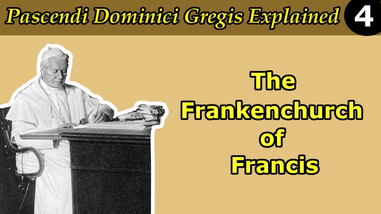 The Frankenchurch of Francis • (Pascendi #4)