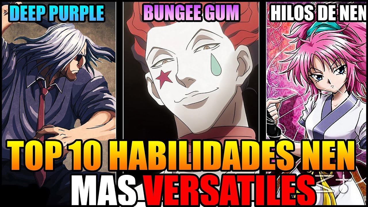 TOP 10 Habilidades Nen mas Versátiles en Hunter x Hunter