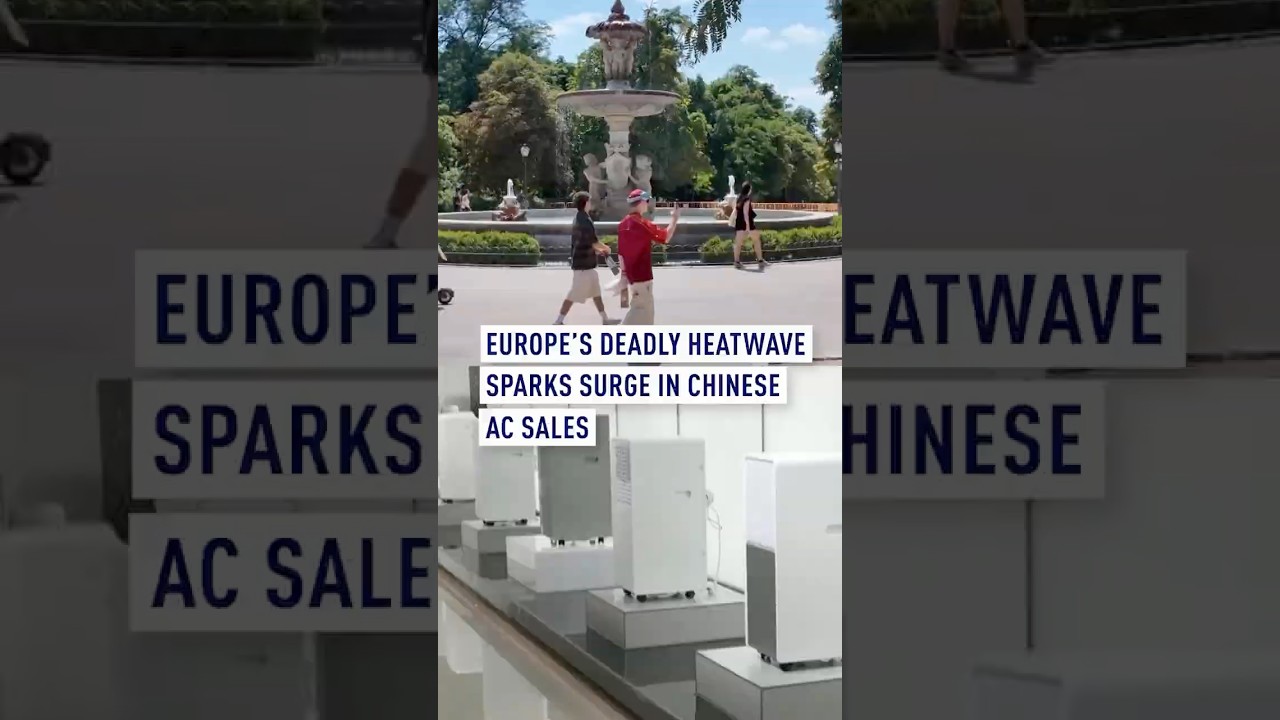 Europe&rsquo;s Deadly Heatwave Sparks Surge in Chinese AC Sales
