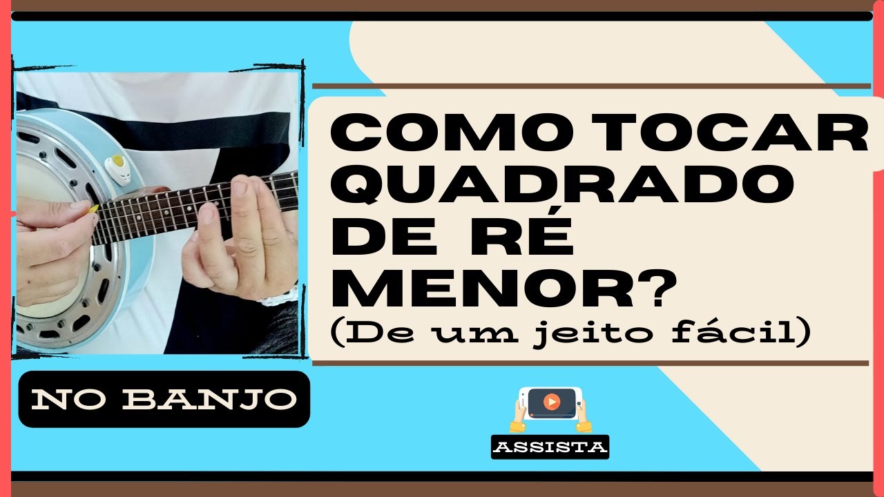 BANJO COMO TOCAR QUADRADO DE RÉ MENOR ( De um jeito fácil) 