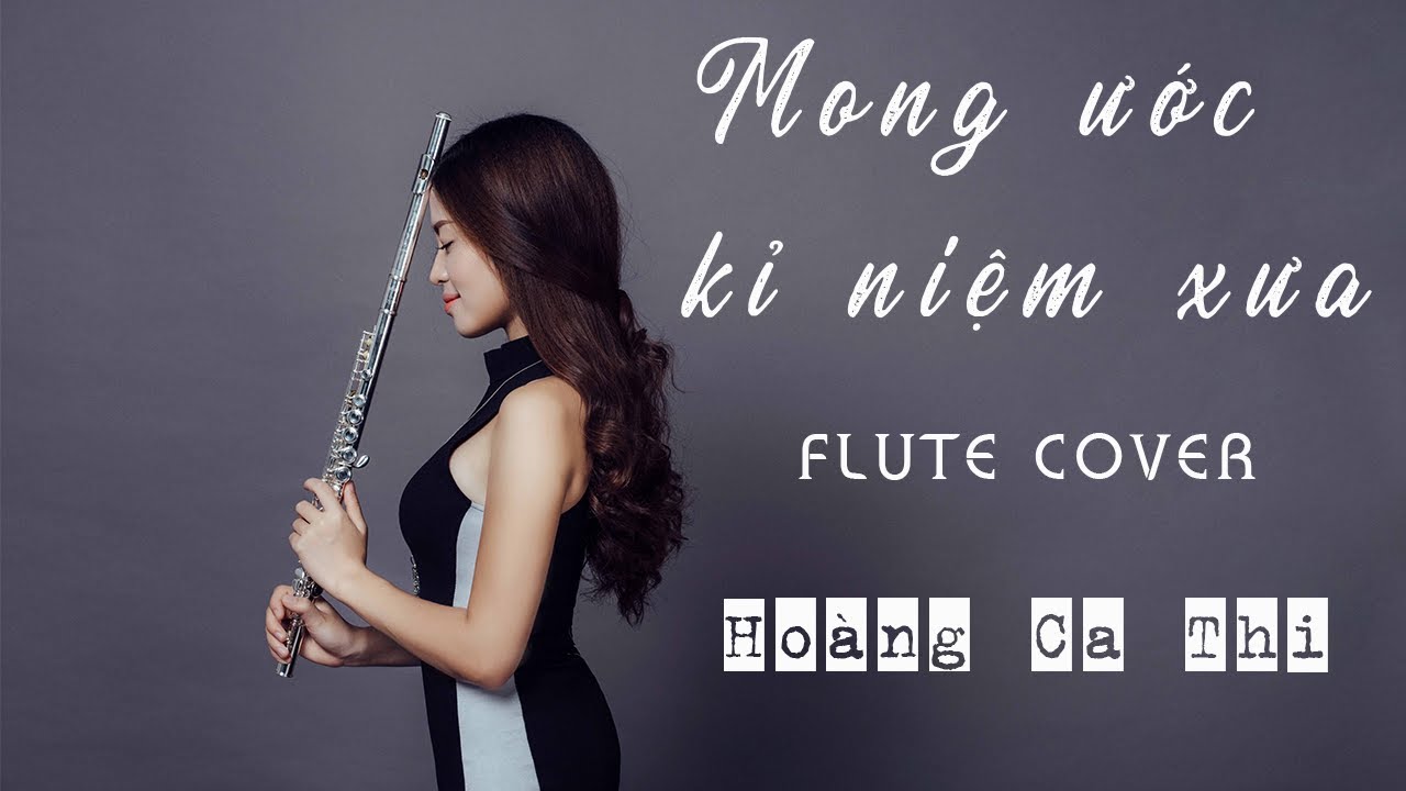 Mong ước kỉ niệm xưa (Flute Cover) I Hoàng Ca Thi