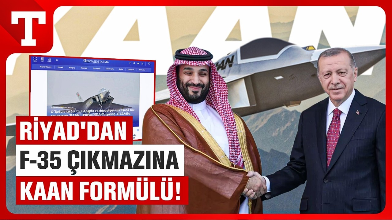 Suudi Arabistan'ın İlgisi ABD'yi Rahatsız Etti! F-35 Çıkmazına KAAN Hamlesi-Türkiye Gazetesi