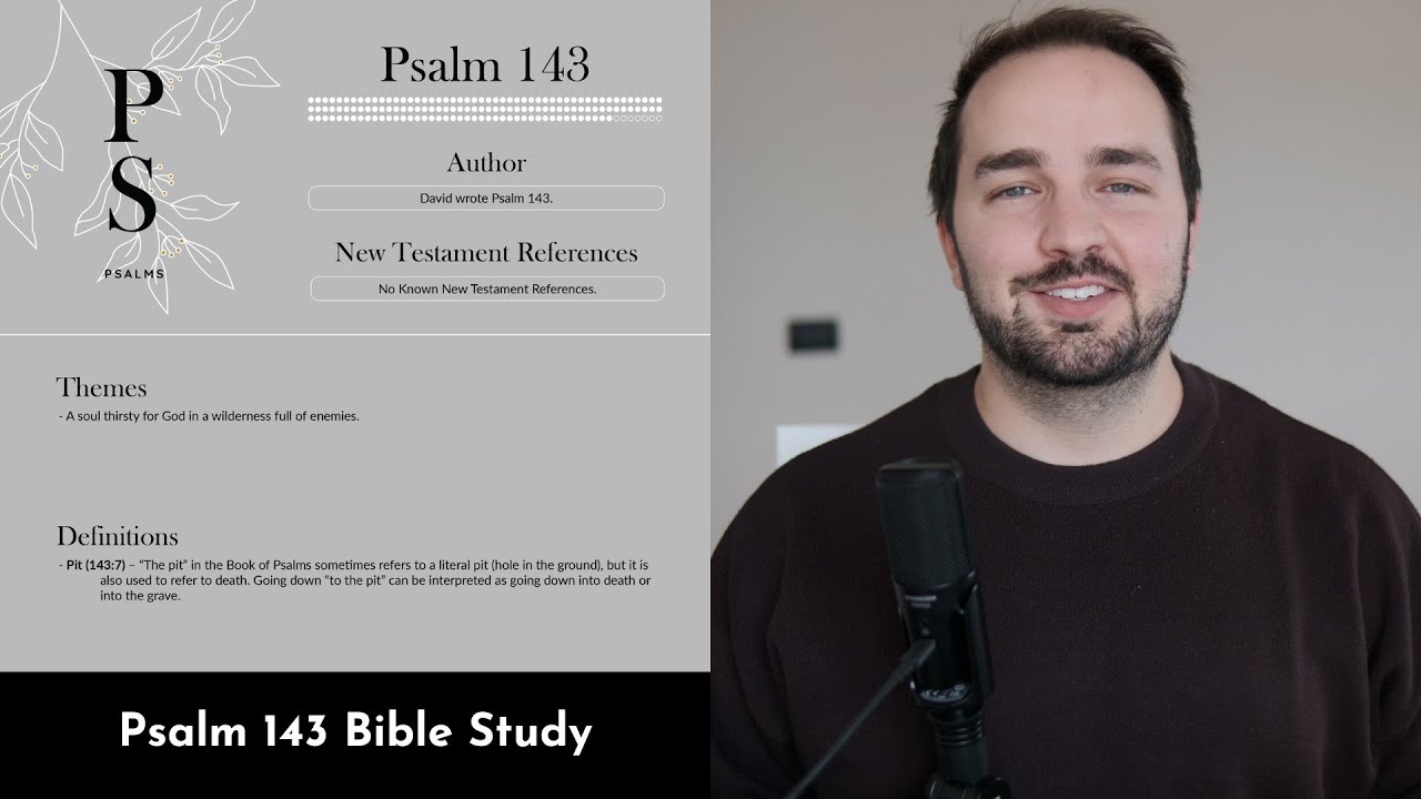 Psalm 143 Summary: 5 Minute Bible Study