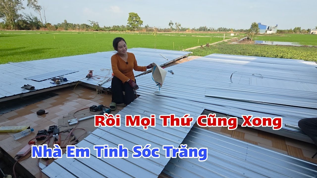 NHÀ EM TINH ĐÃ HOÀN TẤT KHÂU CHUẨN BỊ ĐỂ DỰNG LÊN SAU NGÀY LÀM VIỆC THỨ BA  | Trang Miền Tây 