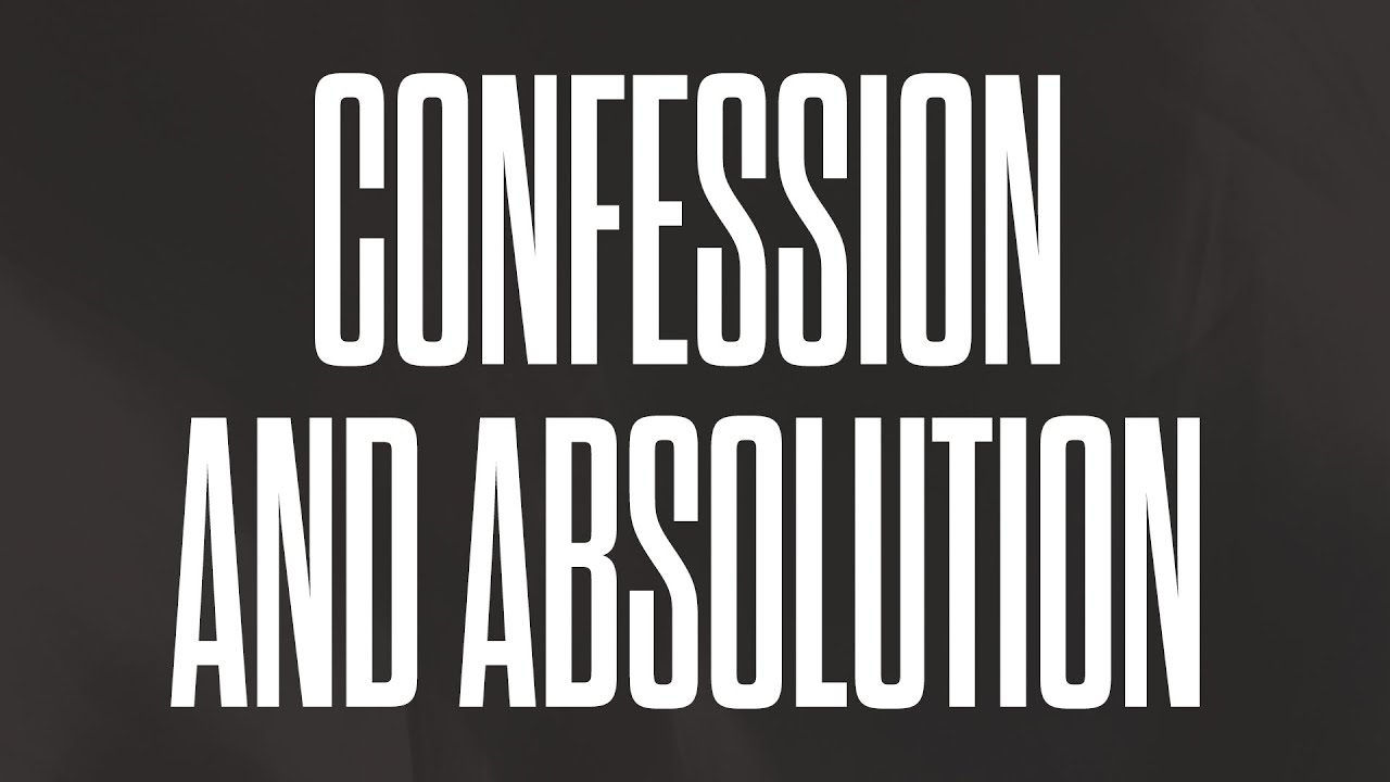30 Days of Prayer - Day 7 - Confession & Absolution