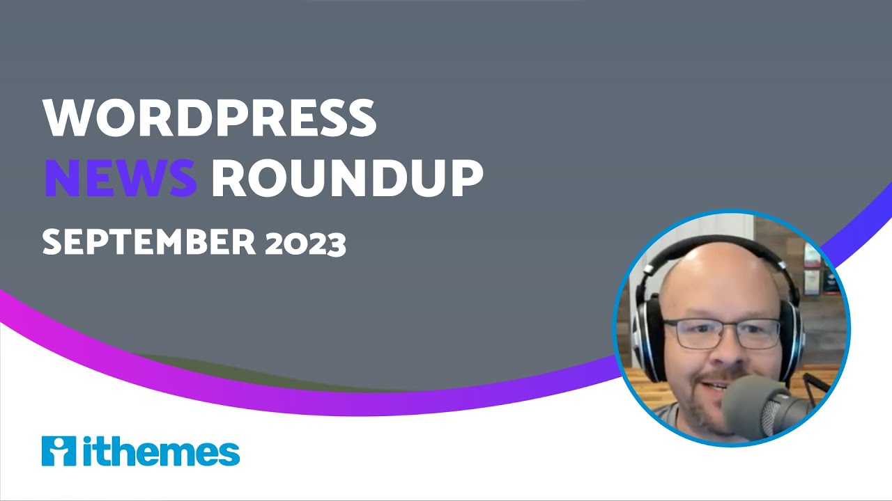 WordPress News Roundup (September 2023)