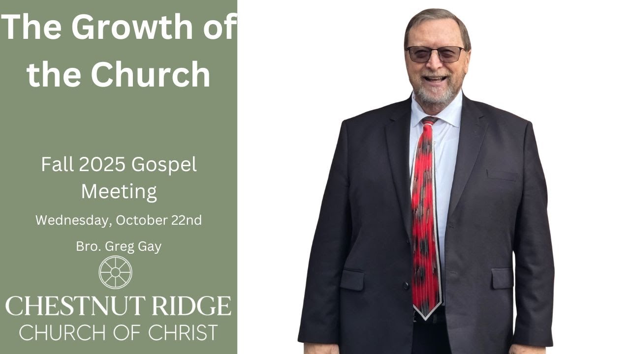 Bro. Greg Gay - The Growth of the Church