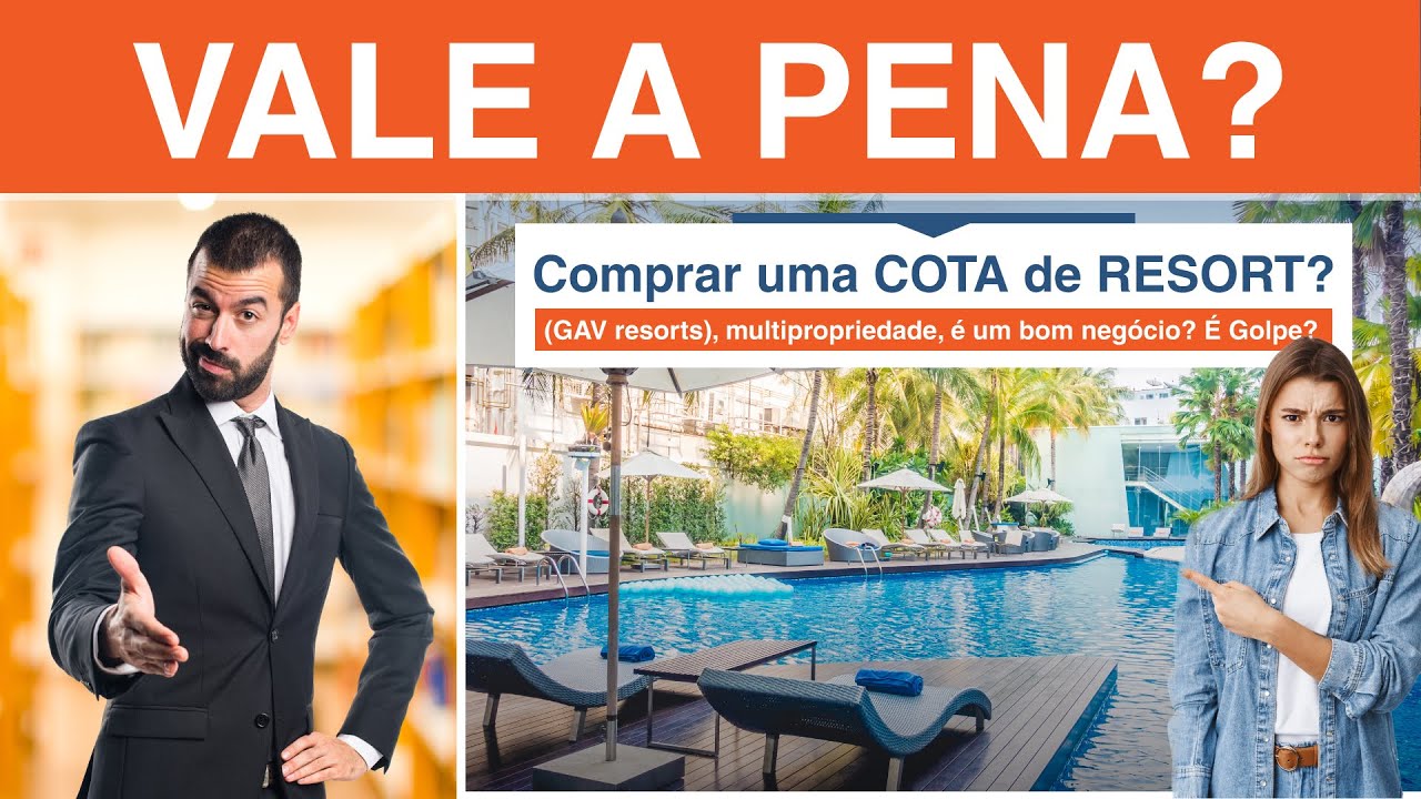 VALE A PENA? Comprar uma COTA de RESORT? (GAV resorts), multipropriedade, é um bom negócio? É Golpe?