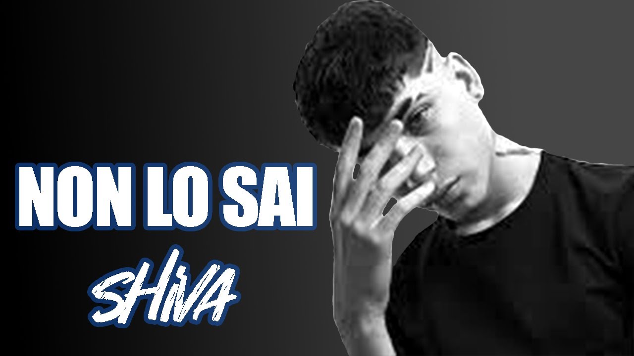 Shiva - Non lo sai + Testo