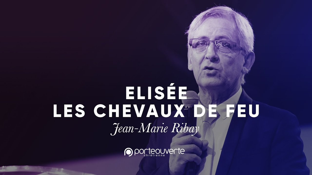 Elisée : les chevaux de feu - Jean-Marie Ribay [Culte PO 23/04/2019]