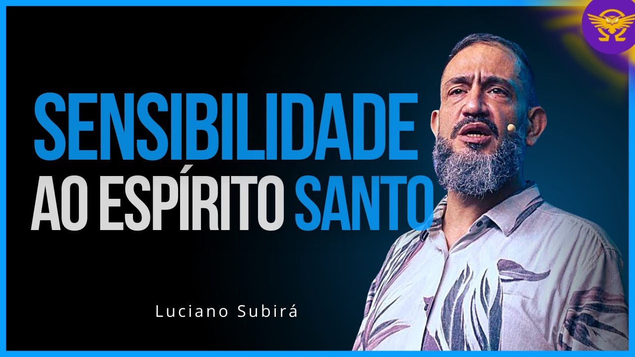 Como Aprender a Ouvir a Voz do Espírito Santo I LUCIANO SUBIRÁ