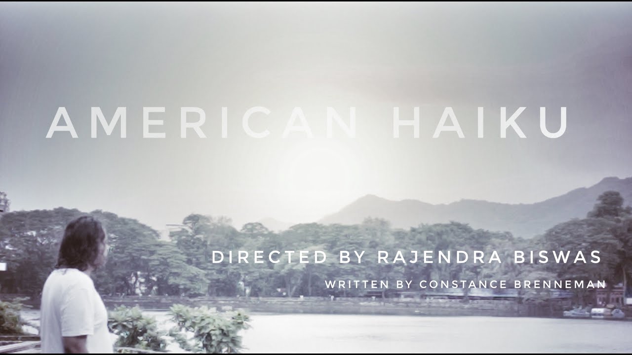 American haiku. (haiku written by Constance Brenneman ,Directed by Rajendra biswas ).