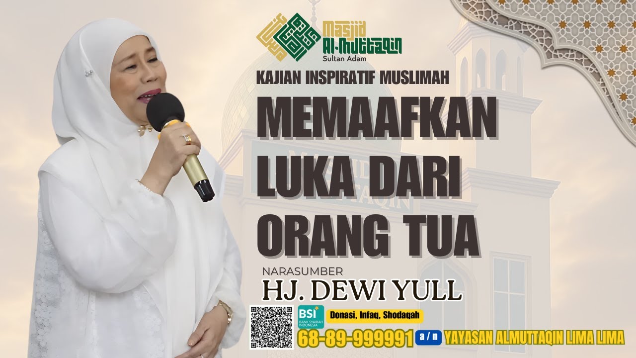Kajian Inspiratif Muslimah: Hj. Dewi Yull | Memaafkan Luka dari Orang Tua – Masjid Al Muttaqin