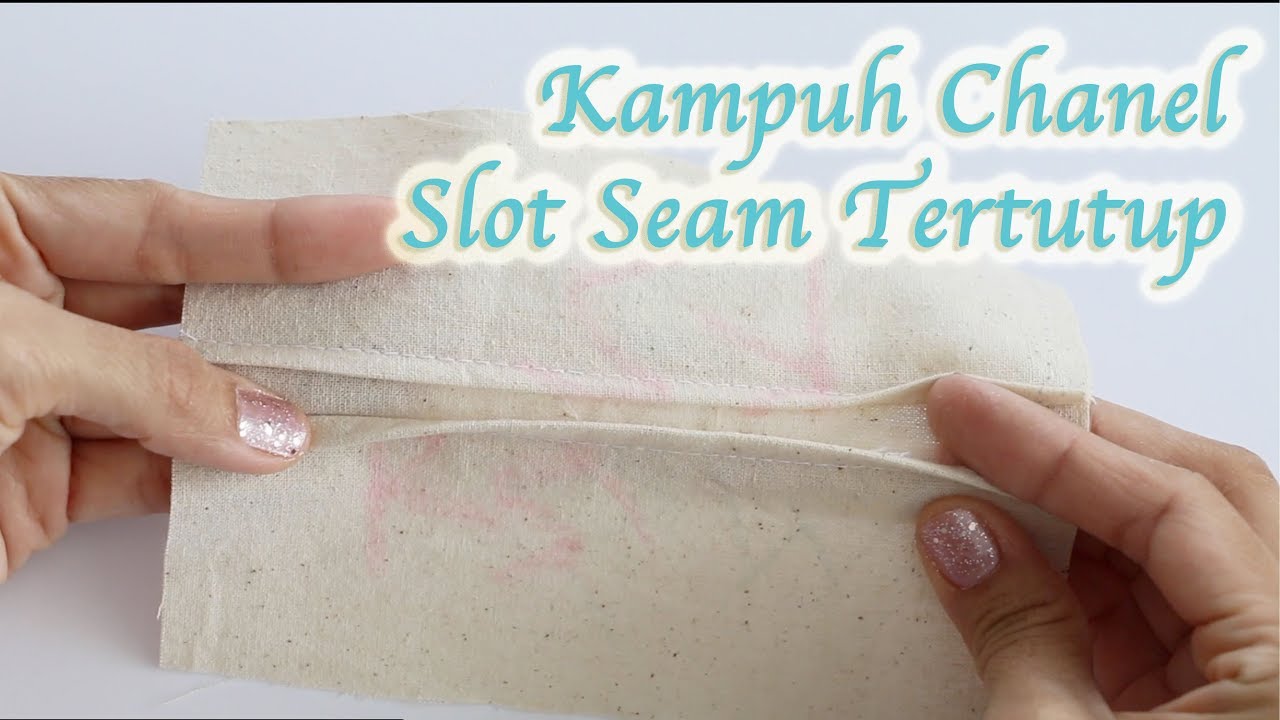 Kampuh dan Kelim #8 - Chanel Seam - DIY Tutorial Cara Menjahit Closed Slot seam